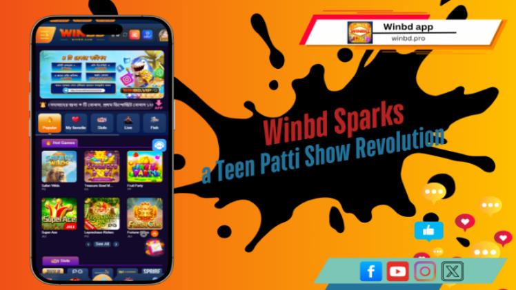 Winbd Sparks a Teen Patti Show Revolution 