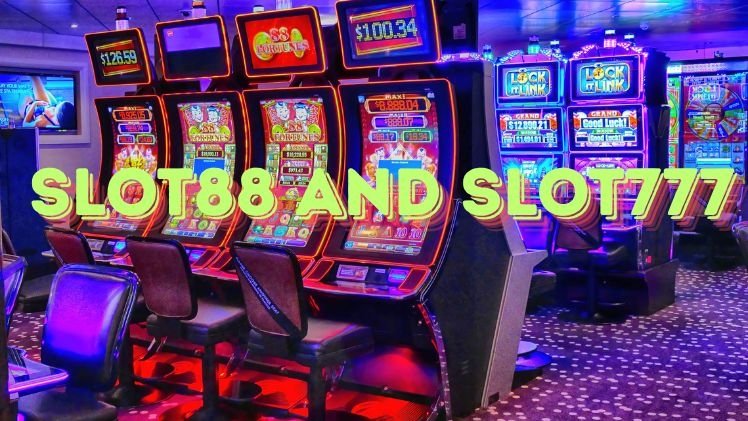 Slot88 and Slot777: Two Names Shaping the Online Slot Experience 1 Slot88 and Slot777 Two Names Shaping the Online Slot Experience